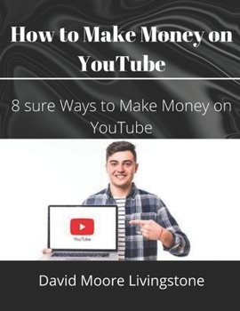 Paperback How to Make Money on Youtube: 8 sure ways to make money on youtube Book