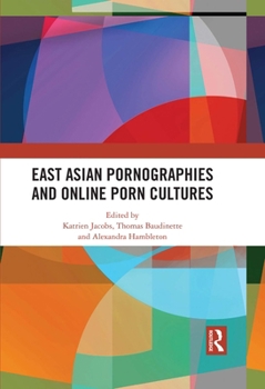 Paperback East Asian Pornographies and Online Porn Cultures Book