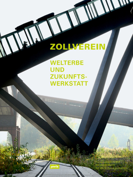 Hardcover Zollverein: Welterbe Und Zukunftswerkstatt [German] Book