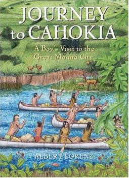 Hardcover Journey to Cahokia: A Boy's Visit to the Great Mound City Book