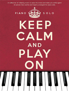 Paperback Keep Calm and Play on: Piano Solo Book