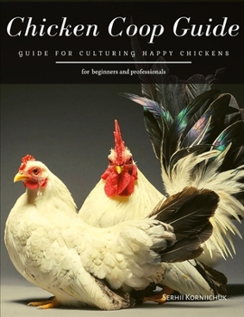 Paperback Chicken Coop Guide: Guide for Culturing Happy Chickens Book