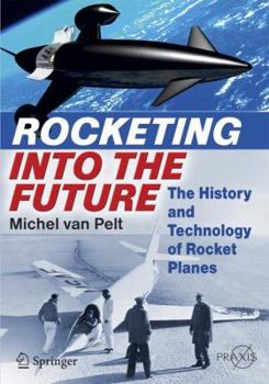Paperback Rocketing Into the Future: The History and Technology of Rocket Planes Book