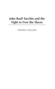 Hardcover John Basil Turchin and the Fight to Free the Slaves Book