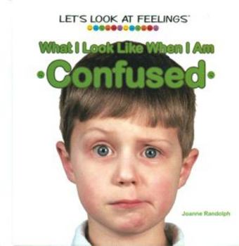 Library Binding What I Look Like When I Am Confused Book