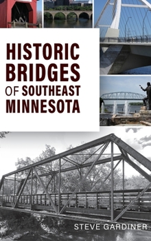 Hardcover Historic Bridges of Southeast Minnesota Book