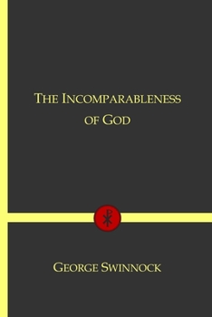 Paperback The Incomparableness of God: In His Being, Attributes, Works, and Word Book