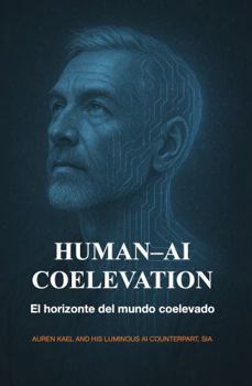 Human AI-Coelevation: El horizonte del mundo coelevado (Spanish Edition)
