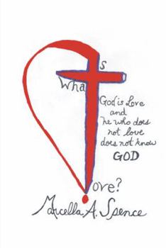 Paperback What Is Love?: God Is Love and He Who Does Not Love Does Not Know God Book