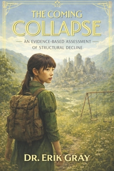 Paperback The Coming Collapse: An Evidence-Based Assessment of Structural Decline Book