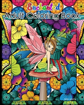 Paperback Enchanted Adult Coloring Book: Discover the Healing Power of Coloring Pages Book