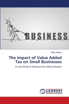 Paperback The impact of Value Added Tax on Small Businesses Book