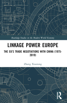 Paperback Linkage Power Europe: The Eu's Trade Negotiations with China (1975-2019) Book