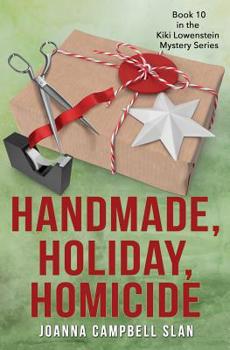 Paperback Handmade, Holiday, Homicide: Book #10 in the Kiki Lowenstein Mystery Series Book