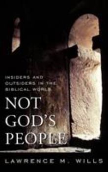 Not God's People: Insiders and Outsiders in the Biblical World