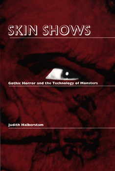 Paperback Skin Shows: Gothic Horror and the Technology of Monsters Book