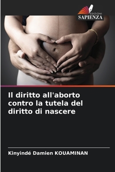 Paperback Il diritto all'aborto contro la tutela del diritto di nascere [Italian] Book
