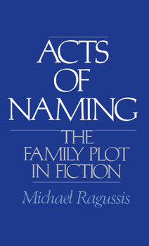 Hardcover Acts of Naming: The Family Plot in Fiction Book