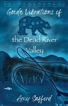 Goode Vibrations of the Dead River Valley