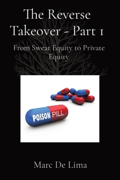 Paperback The Reverse Takeover - Part 1: From Sweat Equity to Private Equity Book