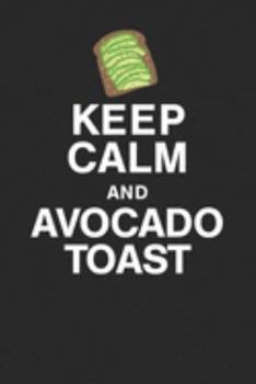 Paperback Keep Calm and Avocado Toast Funny Journal for Millennials Book