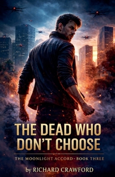 The Dead Who Don't Choose (The Moonlight Accord)