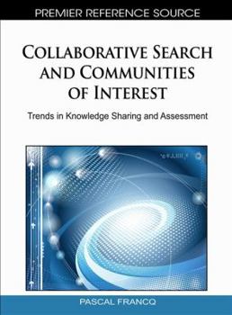 Hardcover Collaborative Search and Communities of Interest: Trends in Knowledge Sharing and Assessment Book