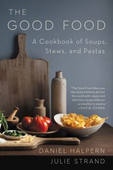 Paperback The Good Food: A Cookbook of Soups, Stews, and Pastas Book