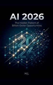 Paperback AI 2026: The Hidden Pattern of Billion-Dollar Opportunities Book