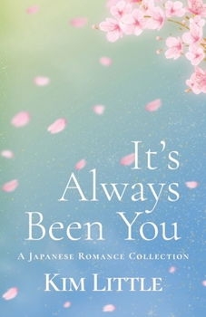 Paperback It's Always Been You: A Japanese Romance Collection Book