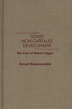 Hardcover Soviet Non-Capitalist Development: The Case of Nasser's Egypt Book