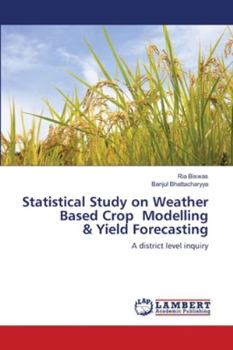 Paperback Statistical Study on Weather Based Crop Modelling & Yield Forecasting Book