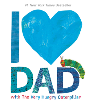 Hardcover I Love Dad with the Very Hungry Caterpillar Book