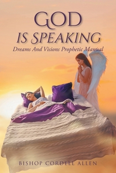 Paperback God Is Speaking: Dreams And Visions Prophetic Manual Book