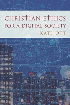 Paperback Christian Ethics for a Digital Society Book