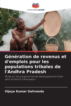 Paperback Génération de revenus et d'emplois pour les populations tribales de l'Andhra Pradesh [French] Book