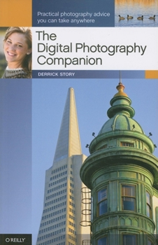 Paperback The Digital Photography Companion: Practical Photography Advice You Can Take Anywhere Book