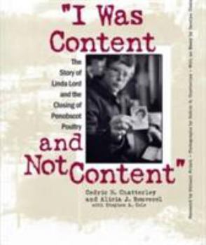 I Was Content and Not Content: The Story of Linda Lord and the Closing of Penobscot Poultry (Shawnee Classics)