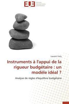 Paperback Instruments À l'Appui de la Rigueur Budgétaire: Un Modèle Idéal ? [French] Book