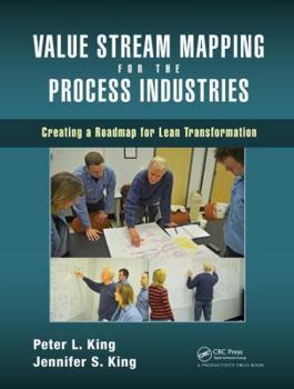 Hardcover Value Stream Mapping for the Process Industries: Creating a Roadmap for Lean Transformation Book