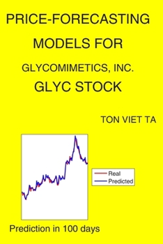 Paperback Price-Forecasting Models for GlycoMimetics, Inc. GLYC Stock Book