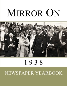 Paperback Mirror On 1938: Newspaper Yearbook containing 120 front pages from 1938 - Unique birthday gift / present idea. Book