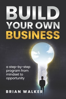 Paperback Build your own business: A step-by-step program from mindset to opportunity Book