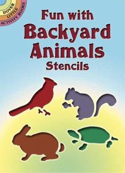 Paperback Fun with Backyard Animals Stencils (Dover Stencils) Book