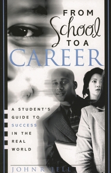 Paperback From School to a Career: A Student's Guide to Success in the Real World Book