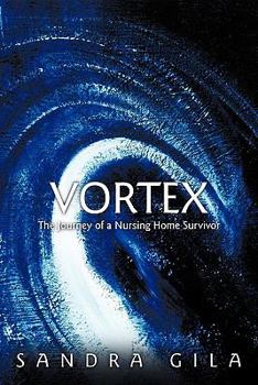 Paperback Vortex: The Journey of a Nursing Home Survivor Book