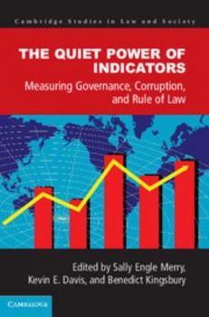 The Quiet Power of Indicators: Measuring Governance, Corruption, and Rule of Law - Book  of the Cambridge Studies in Law and Society