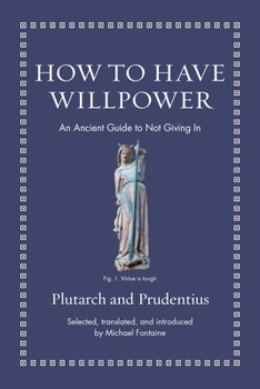 Hardcover How to Have Willpower: An Ancient Guide to Not Giving in Book