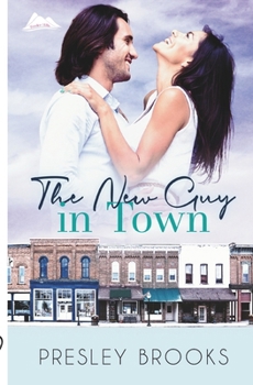 Paperback The New Guy in Town: a Small Town Romance Book