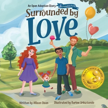 Paperback Surrounded by Love: An Open Adoption Story - Two Adoptive Dads Book